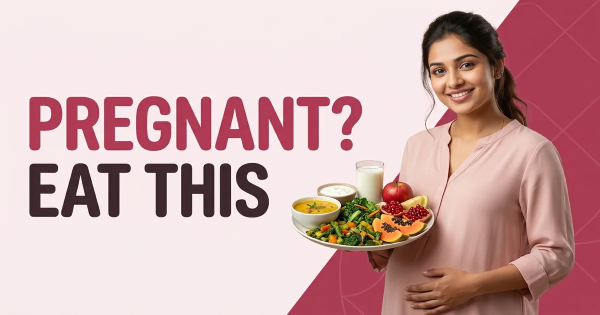 Indian Pregnancy Diet: A Complete Nutrition Guide